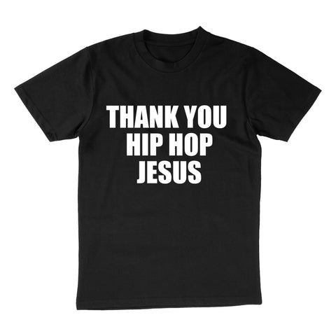 Thank You Hip Hop Jesus (Black Shirt)